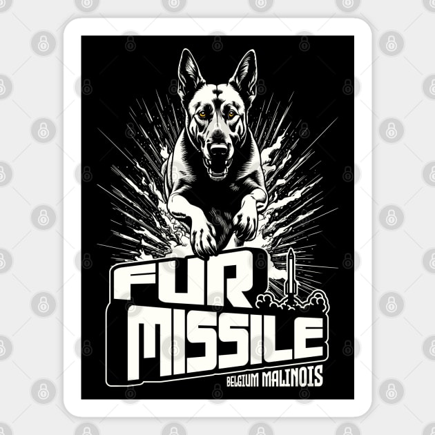 Fur Missile -Belgium Malinois Magnet by Garment Monkey Co.